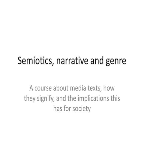 Semiotics, narrative and genre lecture 1