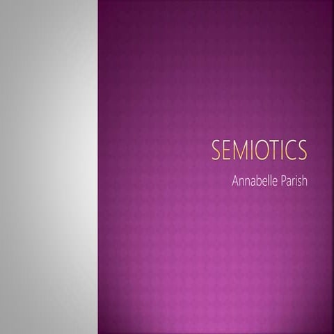 Semiotics powerpoint by annabelle parish