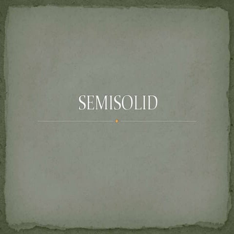 Semisolid