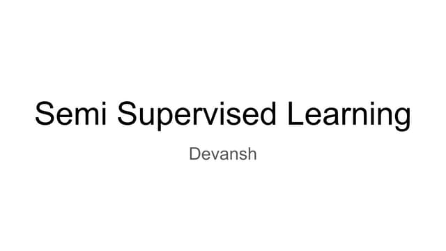 Semi supervised learning  machine learning made simple