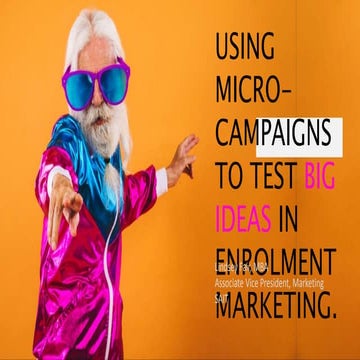 Using micro-campaigns to test big ideas in marketing