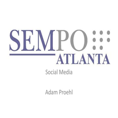 SEMPO Atlanta 10/01/10 Social Media Presentation