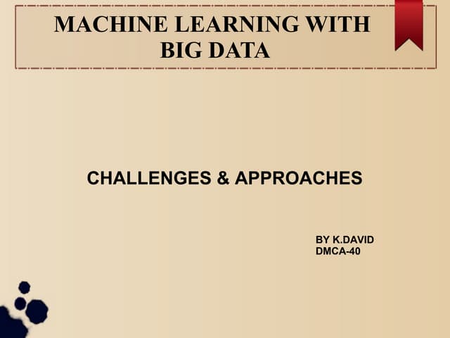 Machine learning with Big Data power point presentation