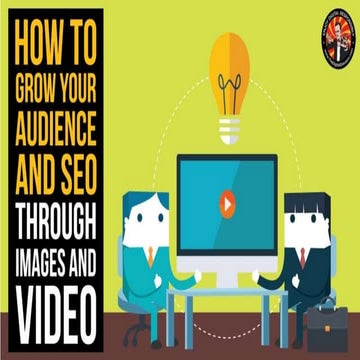 How to Grow Your Audience & SEO Through Images and Video - Semrush Webinar on...