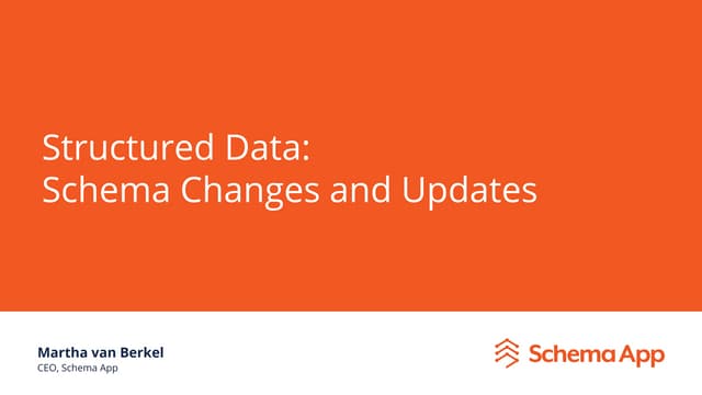 Martha van Berkel — Structured Data: Schema Changes and Updates