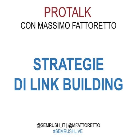 PRO Talk: Strategie di Link Building con Massimo Fattoretto