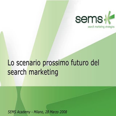 Lo scenario prossimo futuro del search marketing - 2008