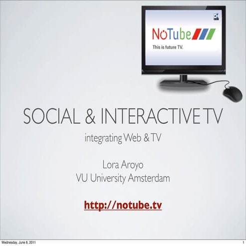 NoTube: Using the Synergy of Broadcast, Internet and Social TV