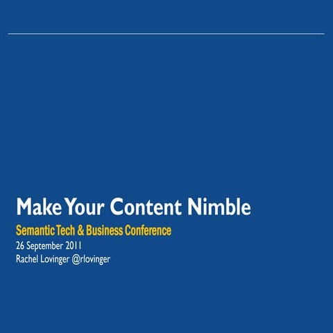Make Your Content Nimble - Sem Tech UK