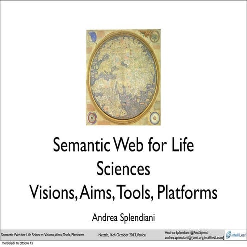  Semantic Web for Life Sciences: vision, aims, tools, platforms 