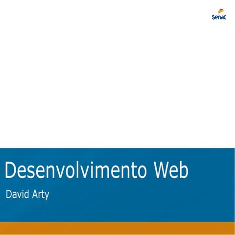Desenvolvimento Web 01 - David Arty - SENAC