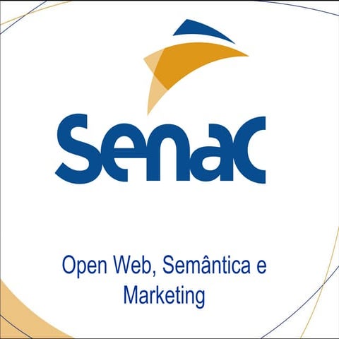 Open Web, Semântica e Marketing - Senac Roadshow TI 2014