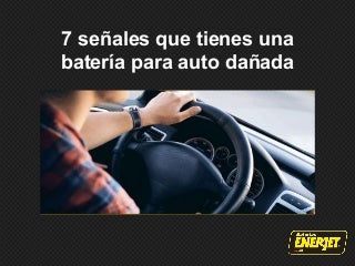 7 señales que tienes una batería para auto dañada