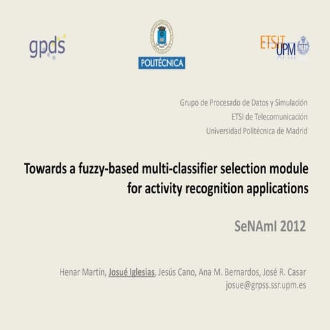 [SeNAmI'12] Towards a fuzzy-based multi-classifier selection module for activ...