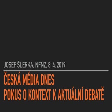 Česká média dnes aneb Pokus o kontext k aktuální debatě