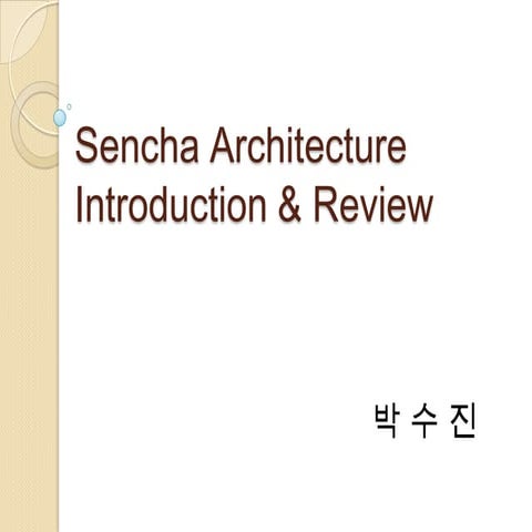 Sencha architecture introduction & review