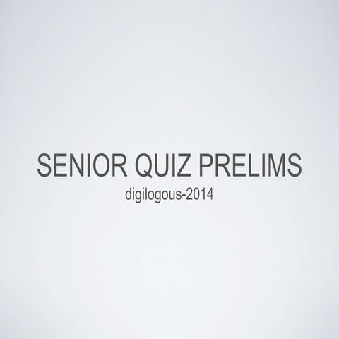 Senior quiz prelims Digilogous 2014 (Rukmini Devi Public School)