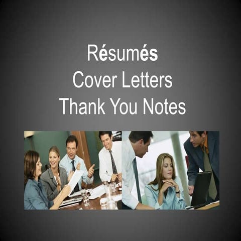 Seniors resumes, cover letters, thank you notes