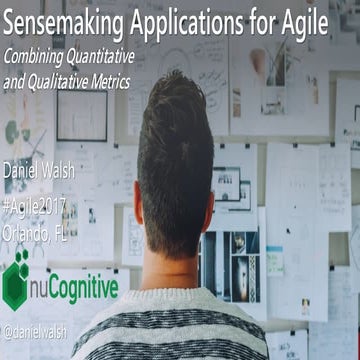 Sensemaking applications for agile, combining qualitative &amp; quantitative ...