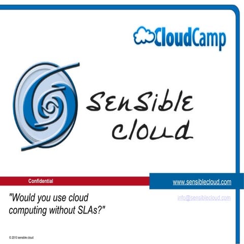 Sensible cloud: Would you use Cloud Computing without SLAs?