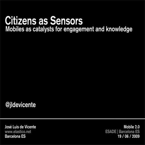 Mobile 2.0 Europe - José Luis de Vicente on Citizens as Sensors