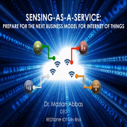 Sensing-as-a-Service - Prepare for the Next Business Model for Internet of Th...