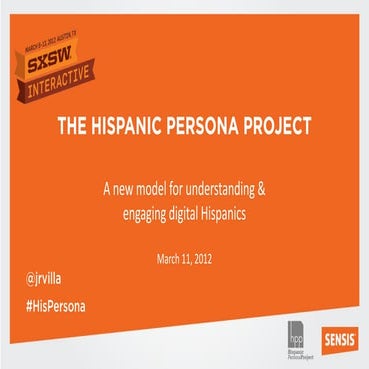 The Hispanic Persona Project SXSW Interactive 2012 Presentation 
