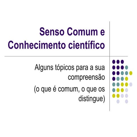 Senso comum e conhecimento científico | PPT