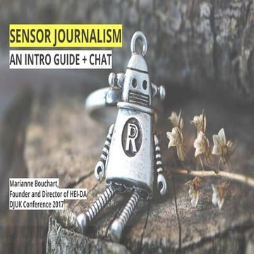 Sensor journalism at #djuk17 | PPT