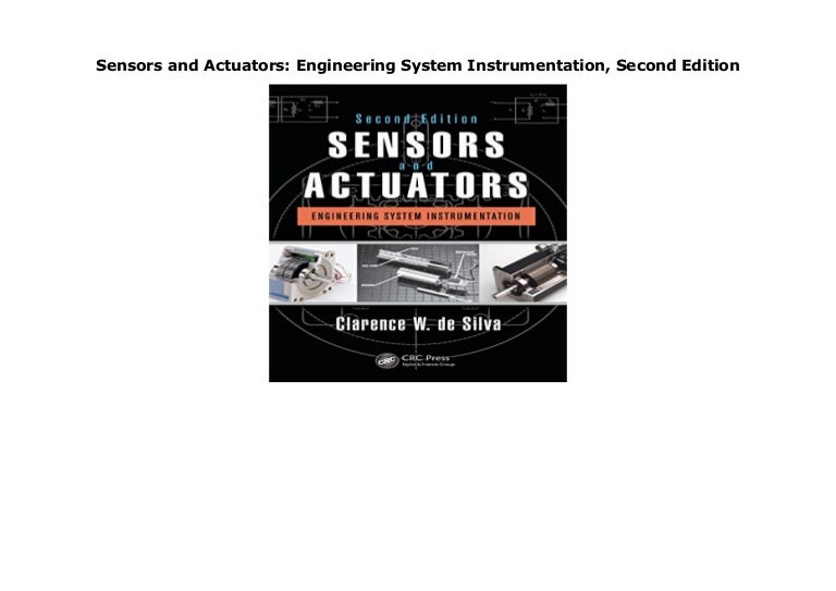 Sensors and Actuators Engineering System Instrumentation, Second Edi…