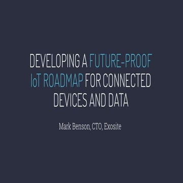 Developing a Future-Proof IoT Roadmap for Connected Devices and Data