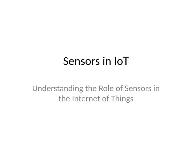 Sensors_in_IoT.pptx Inter net of things best Explanatiom