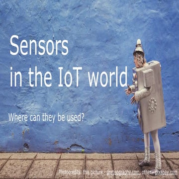 Sensors in the IoT world. Where can they be used?