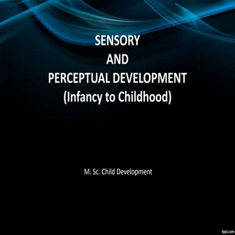 Sensory and perceptual development