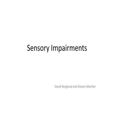 Sensory Impairments February 22, 2011