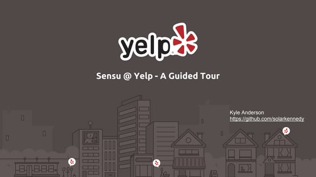 Sensu @ Yelp!: A Guided Tour
