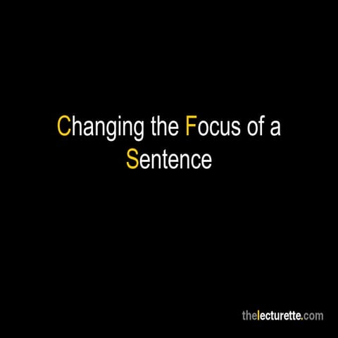 Changing the focus of a sentence