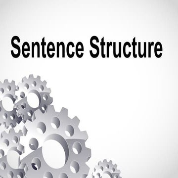 Sentence Structure. GRDAE 7 FINAL.POWERPOINT PRESENTATION