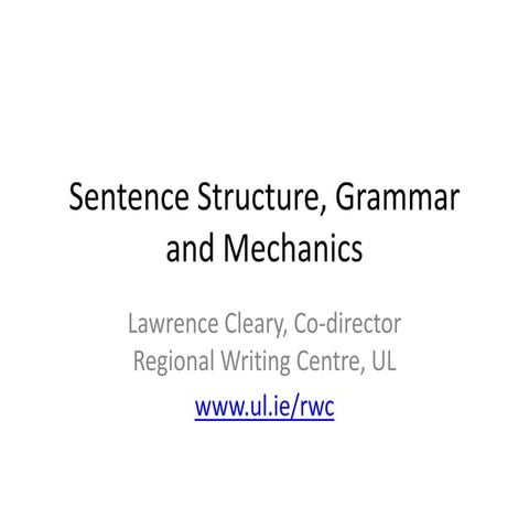 Sentence Structure, Grammar and Mechanics_2017.pptx