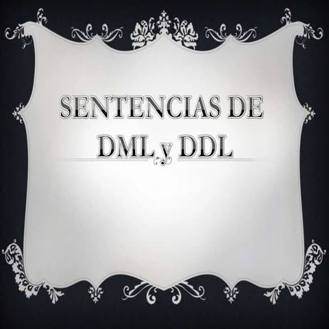 Sentencias dml y ddl