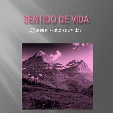 Teorias sobre el sentido de la vida: diversidad de miradas.ppt