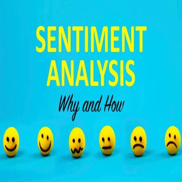 Sentiment Analysis - Why You should Do it and How you can do it