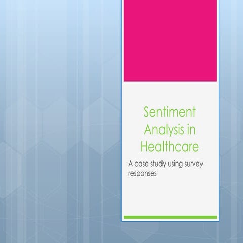 Sentiment analysis in healthcare