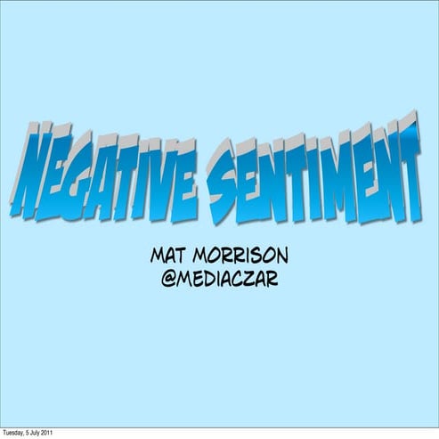 Negative Sentiment (or "Sentiment Analysis is Sh*te")