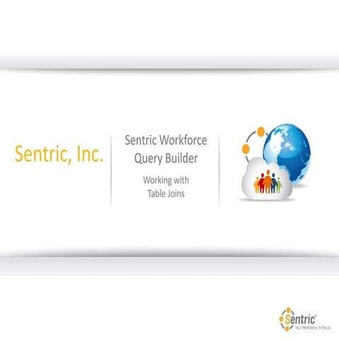 SentricWorkforce Query Builder: Joins and Tables