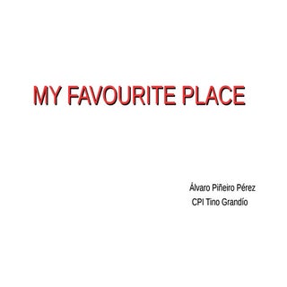 Alvaro's Favourite Place