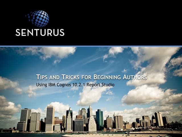 Tips and Tricks for Beginning Cognos Report Studio Authors