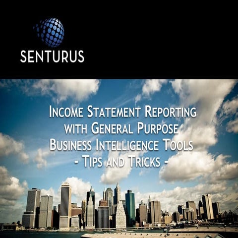Income Statement Reporting Challenges with BI Tools: Helping IT and Finance t...