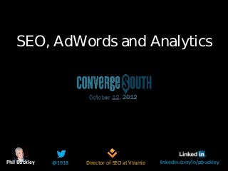 Seo adwords and analytics ConvergeSouth2012