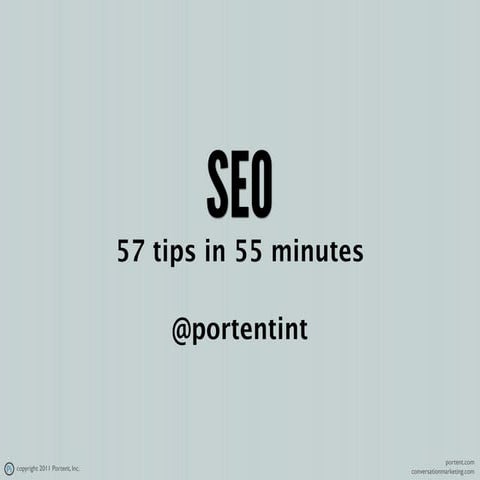 Seo basics: 57 tips in 55 minutes